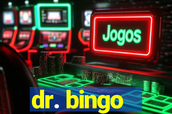 dr. bingo - videobingo   slots